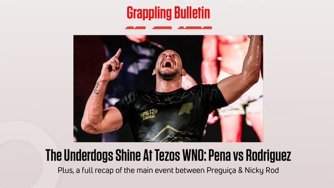 Grappling Bulletin: The Day Of The Underdog At Tezos WNO: Pena vs Rodriguez